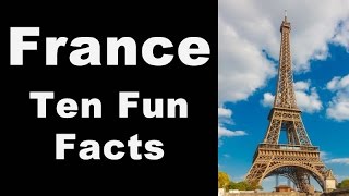 France - Ten Fun Facts