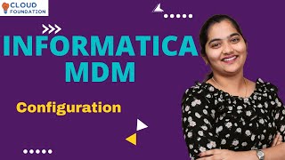 Configuration in Informatica MDM | Informatica MDM Online Training |Informatica MDM |CloudFoundation
