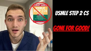 USMLE Step 2 CS CANCELLED FOR GOOD!