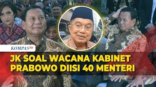 Soal Wacana Kabinet Prabowo Diisi 40 Menteri, Begini Tanggapan Jusuf Kalla