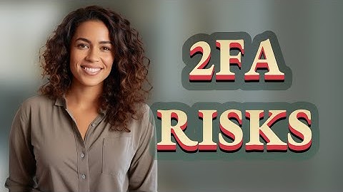 Why Can Two-Factor Authentication Fail to Protect My Profile?