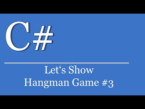 Let's Show #174 - C# Visual Studio .NET Tutorial - Hangman Game #03