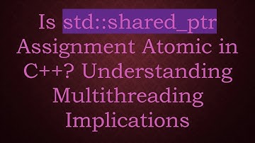Is std::shared_ptr Assignment Atomic in C++? Understanding Multithreading Implications