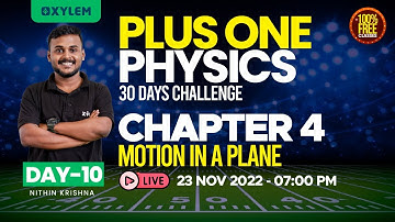 Plus One Physics - Chapter 4 - Motion In A Plane | XYLEM +1 +2