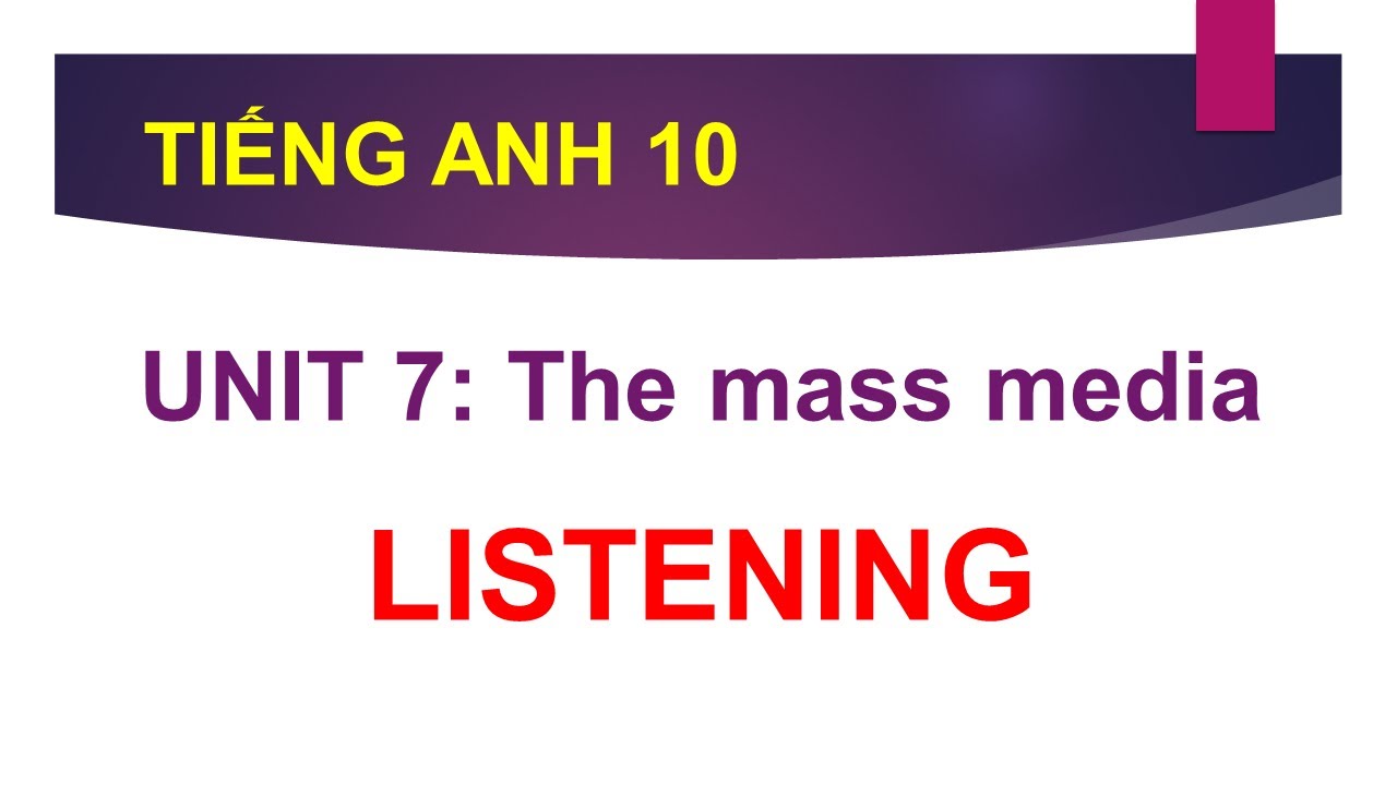 tiếng anh 10 unit 7 listening