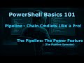 PowerShell 101 The Pipeline Chain Cmdlets Like a Pro!