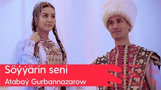 Atabay Gurbannazarow - Soyyarin seni | 2023