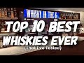 Top 10 best whiskies ive had