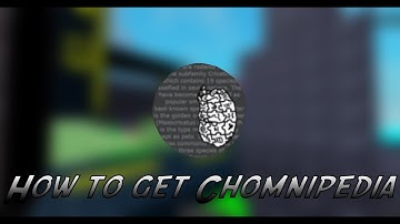 How to get Chomnipedia in Find The Chomiks