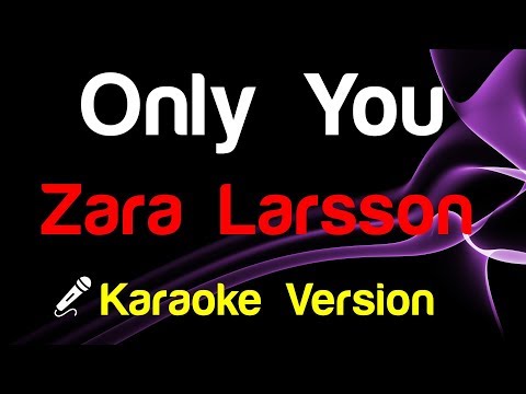 🎤 Zara Larsson - Only You (Karaoke) - King Of Karaoke