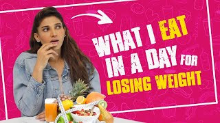 What I Eat In A Day For Losing Weight | Sana Fakhar