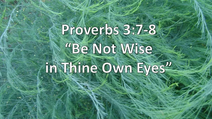 Proverbs 3:7-8, Be not wise in thine own eyes,KJV, singalong w lyrics, key of Eb