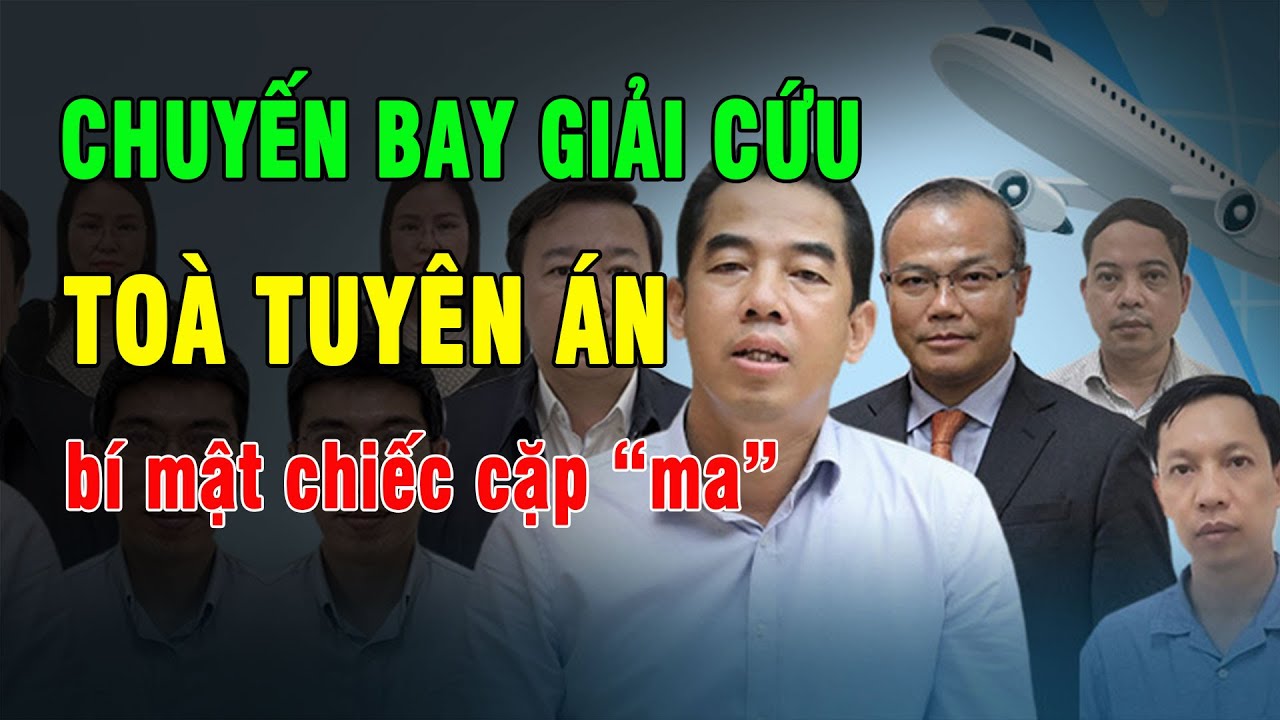 Chuyến bay giải cứu, mức án của 54 bị cáo, Hoàng Văn Hưng với chiếc cặp 