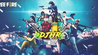 *DJHR Free Fire remix*