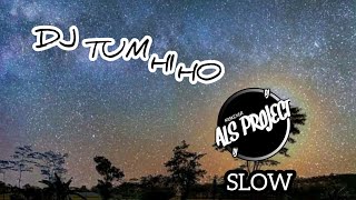 Dj Tum Hi Ho Slow|By Andi Remixer Als Project