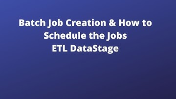 5th Dec 2024 | Batch Job Creation & How to Schedule the Jobs in ETL DataStage | @ +91 937 936 5515
