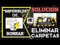SOLUCIÓN: Eliminar Carpetas Imposibles De Borrar Con Y Sin Programas - Windows 7,8,8.1,10 DEFINITIVO