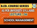 Principles of school management part iii  aafiya hamid  bed syllabus