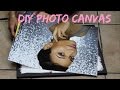 EASY DIY PHOTO CANVAS | TURN YOUR PICTURES INTO WALL ART!