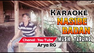 KAROKE - NASIBE BADAN - tarling [Arya RG] #KaraokeNasibeBadanTarling