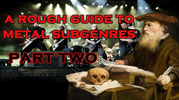 A Rough Guide to Metal Subgenres - Part 2