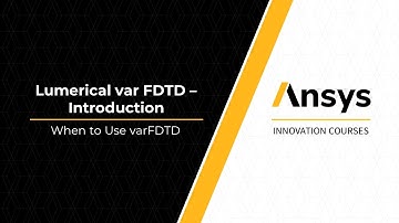 When to Use varFDTD — Lesson 1