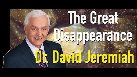The Great DISAPPEARANCE by Dr David Jeremiah