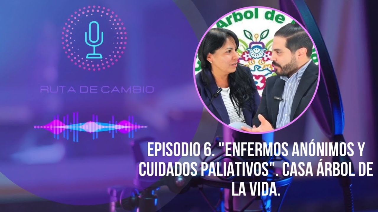 RUTA DE CAMBIO EPI 6. ÁRBOL DE LA VIDA || Enfermos anónimos y cuidados paliativos.