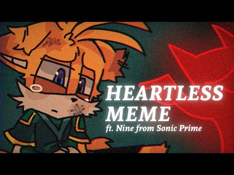 Heartless Meme - Ft. Nine/Tails - Mild FW!