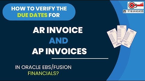 How to Verify the Due dates for AR Invoice and AP Invoices in Oracle EBS/Fusion Financials?