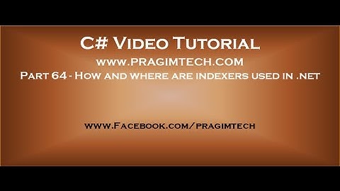 Part 64 - C# Tutorial - How and where are indexers used in .net