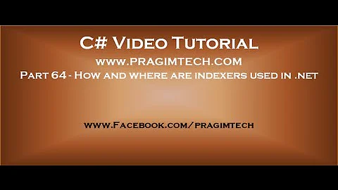 Part 64 - C# Tutorial - How and where are indexers used in .net