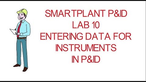 [SPPID]\LAB 10-ENTERING DATA FOR INSTRUMENT IN P&ID