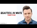 Beautiful In White - Shane Filan (Lyrics) 🎵