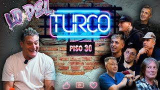 LO DEL TURCO - PISO 30 (RODRIGO NOYA, MDS, ROLANDO GRAÑA,  POLLO SOBRERO Y LAGARTO FLEITA)