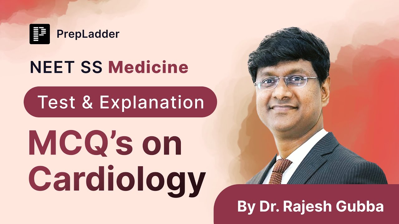 MCQs On Cardiology | NEET SS Medicine TnE By Dr. Rajesh Gubba - YouTube