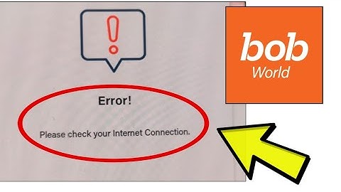 How To Fix bob World Error! Please check your internet connection Problem Solved