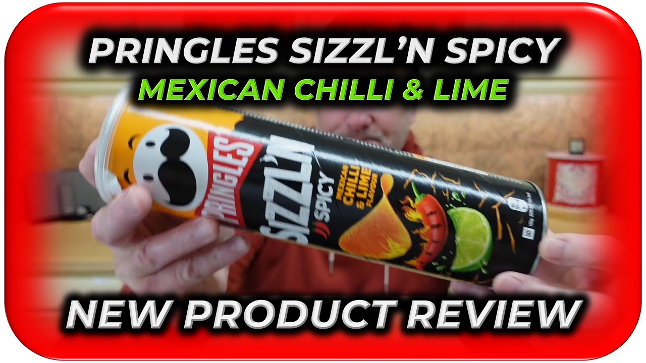 NEW PRODUCT REVIEW - Pringles Sizzl'N Mexican Chilli & Lime - YouTube