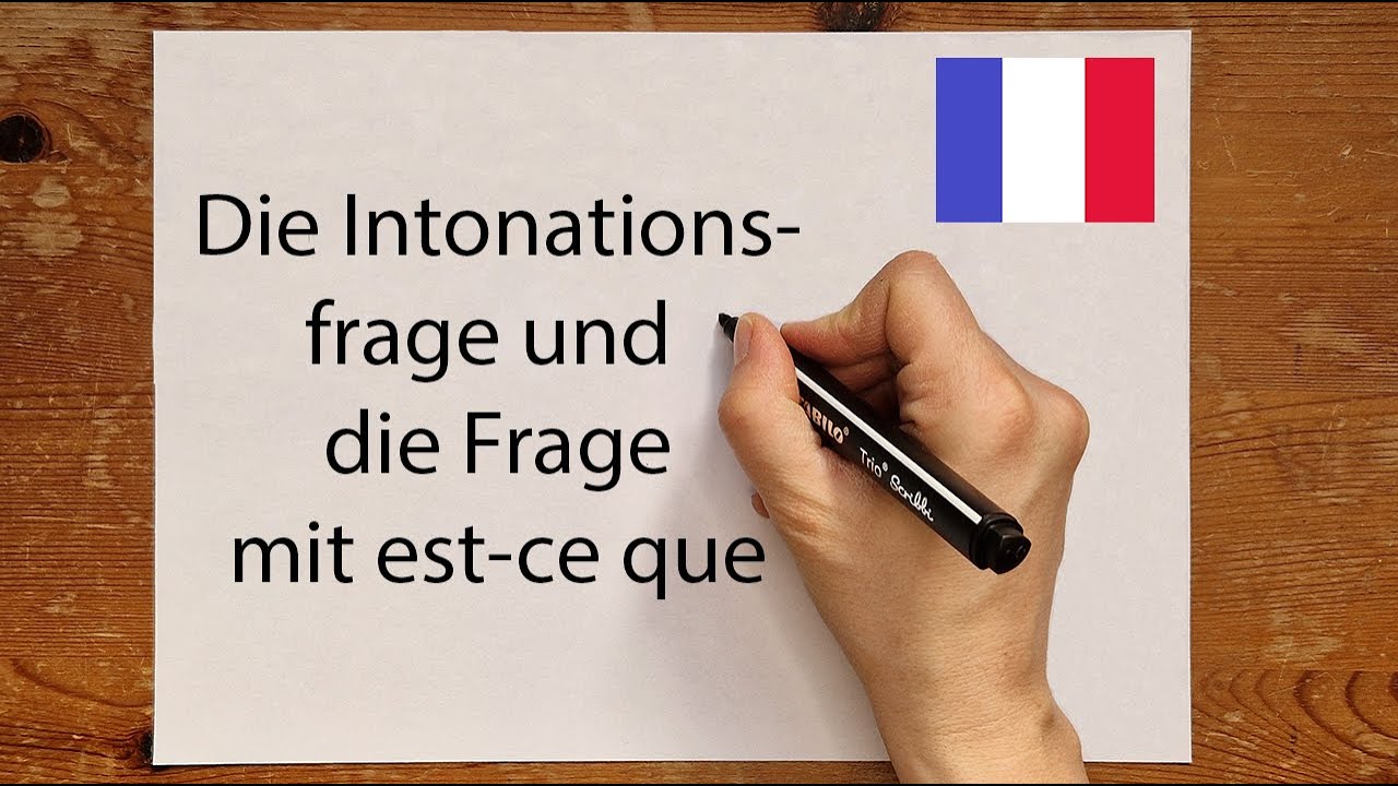 Fragen Auf Französisch Mit Est Ce Que Französisch: Die Intonationsfrage und die Frage mit Est ce que - YouTube