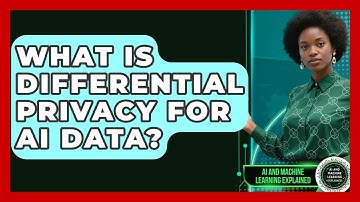 What Is Differential Privacy For AI Data? - AI and Machine Learning Explained