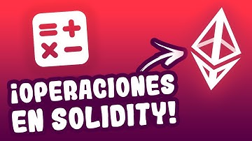 Operaciones Matematicas Solidity - Curso de solidity en español - Programa Crypto con Jorge Ferreiro