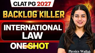 Full International Law | One Shot | CLAT PG 2027 | Backlog Killer Guide
