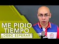 MI PAREJA ME PIDIO TIEMPO ¿CUÁNTO TIEMPO TENGO ESPERAR? | Tu Mejor Persona