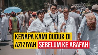 Strategi Rare Masuk Ke Mekah Dari Aziziyah Terus Ke Arafah | Travelog Haji Terakhir Sebelum Covid19