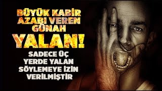 Helak Edici Günah Yalan! İslam dininde sadece üç yerde yalan söylemeye izin verilmiştir!