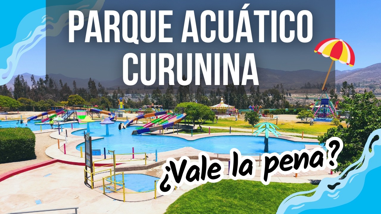 CURUNINA La Serena: el parque acuático más grande de la Región de Coquimbo 🏖🛝