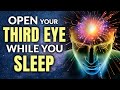 OPEN & Activate Your THIRD EYE: SLEEP Meditation ★ Affirmations for Third Eye Activation.