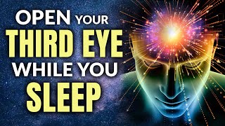 OPEN & Activate Your THIRD EYE: SLEEP Meditation ★ Affirmations for Third Eye Activation.