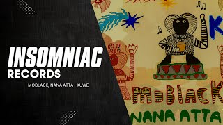 Moblack, Nana Atta - Kuwe Insomniac Records