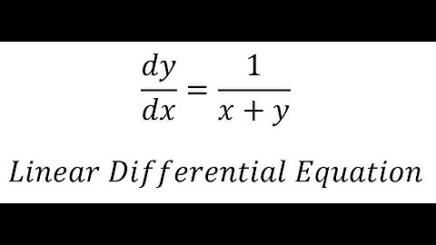 Calculus Help: Linear Differential Equations - Integrating Factor - dy/dx=1/(x+y)